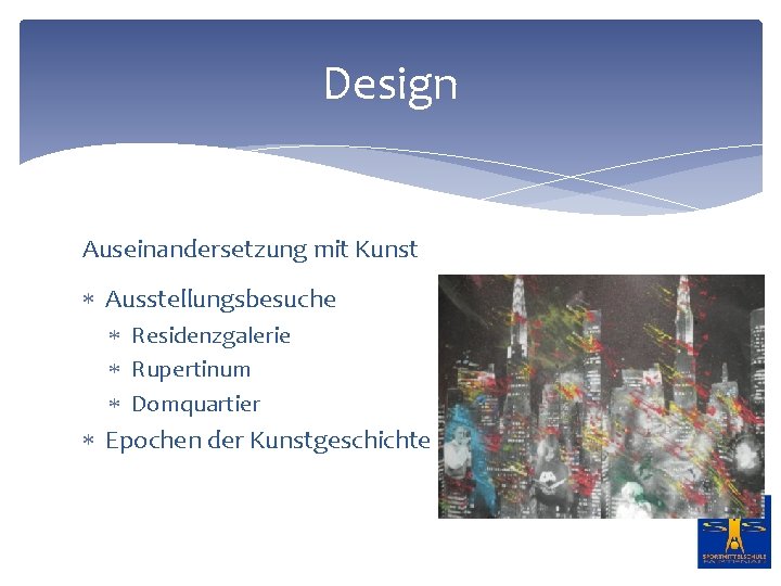 Design Auseinandersetzung mit Kunst Ausstellungsbesuche Residenzgalerie Rupertinum Domquartier Epochen der Kunstgeschichte 