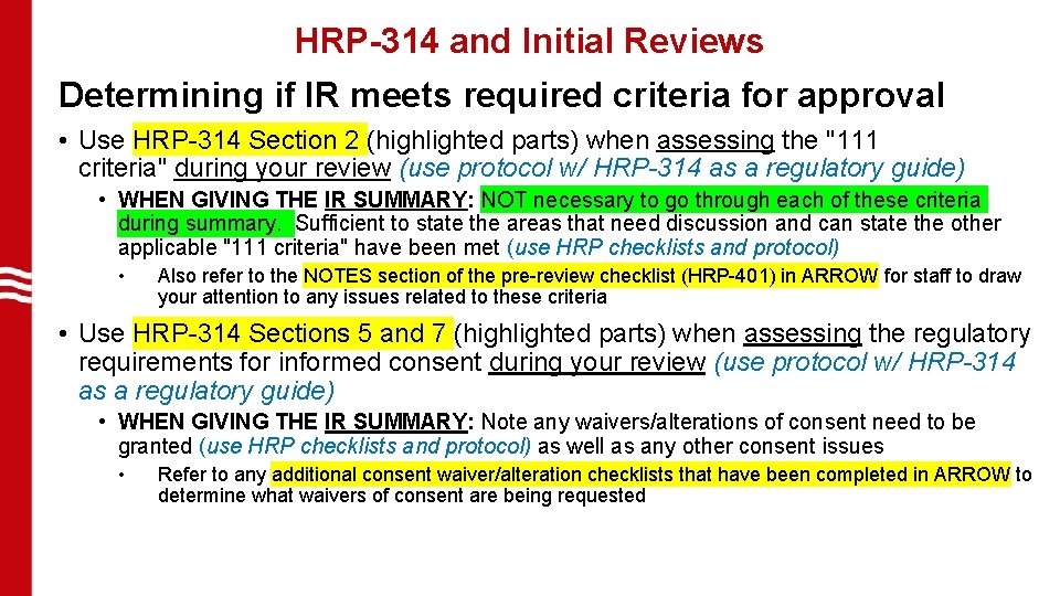 HRP-314 and Initial Reviews Determining if IR meets required criteria for approval • Use