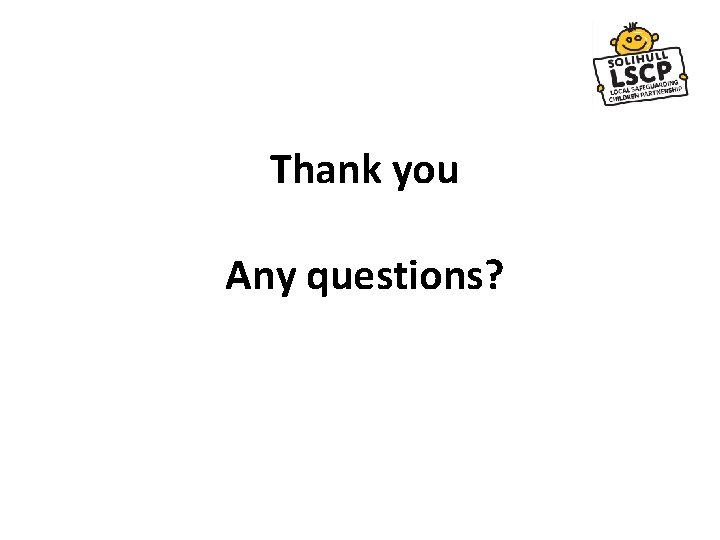 Thank you Any questions? Thank you Any questions?
