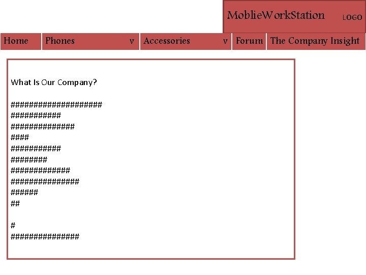 Moblie. Work. Station Home Phones What Is Our Company? ################ ############# ###### ######## v