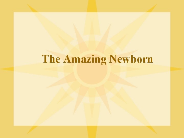 The Amazing Newborn 