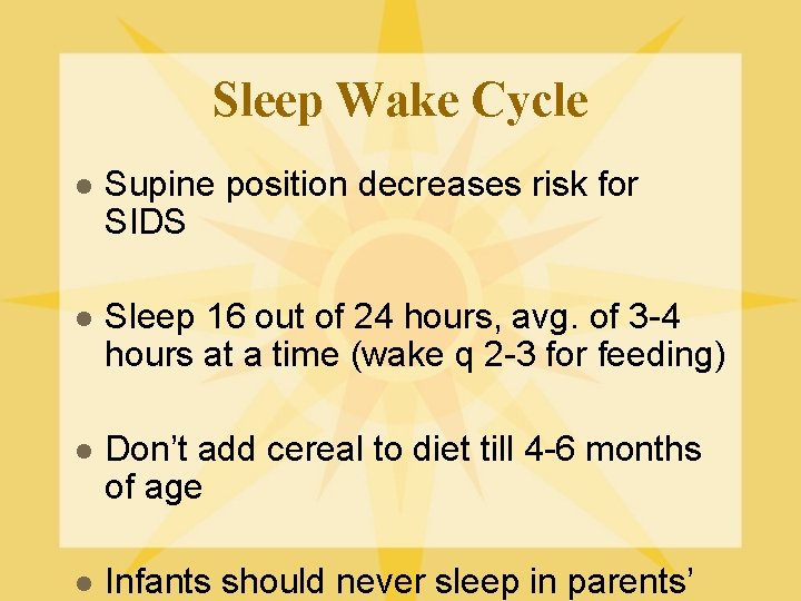 Sleep Wake Cycle l Supine position decreases risk for SIDS l Sleep 16 out