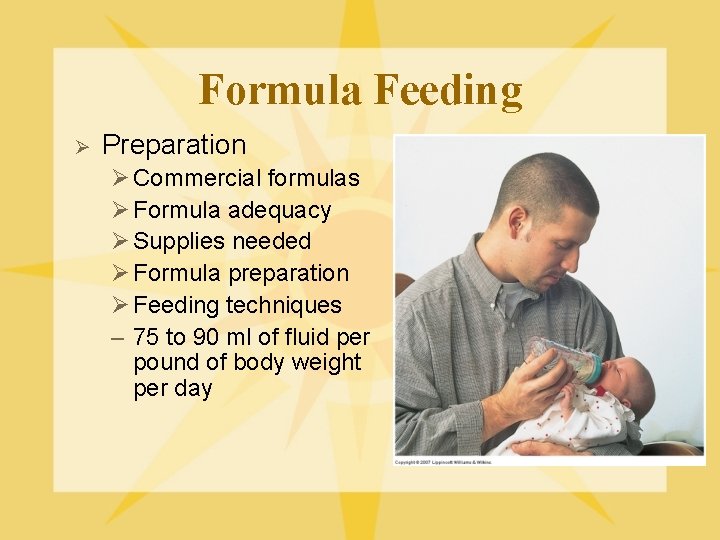 Formula Feeding Ø Preparation Ø Commercial formulas Ø Formula adequacy Ø Supplies needed Ø