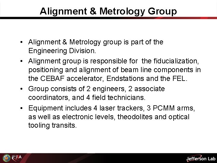 Alignment & Metrology Group • Alignment & Metrology group is part of the Engineering