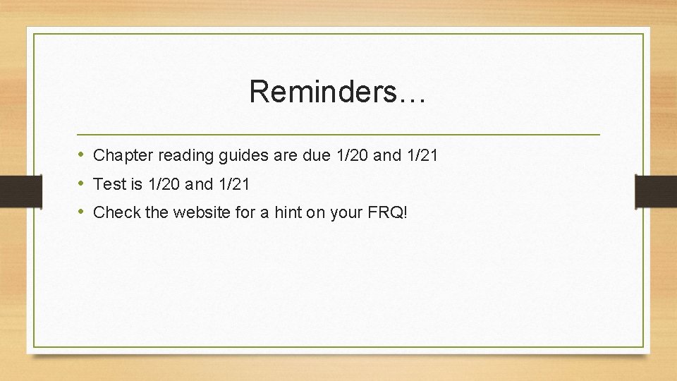 Reminders… • Chapter reading guides are due 1/20 and 1/21 • Test is 1/20