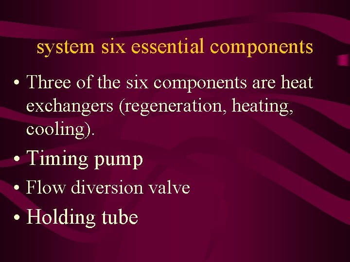 system six essential components • Three of the six components are heat exchangers (regeneration,