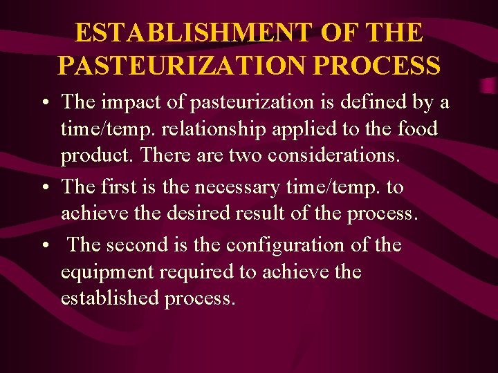 ESTABLISHMENT OF THE PASTEURIZATION PROCESS • The impact of pasteurization is defined by a
