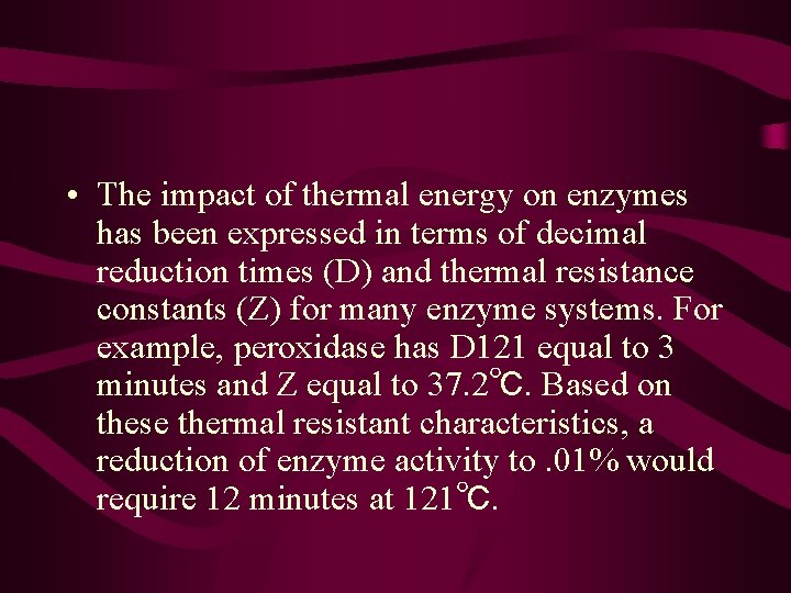  • The impact of thermal energy on enzymes has been expressed in terms