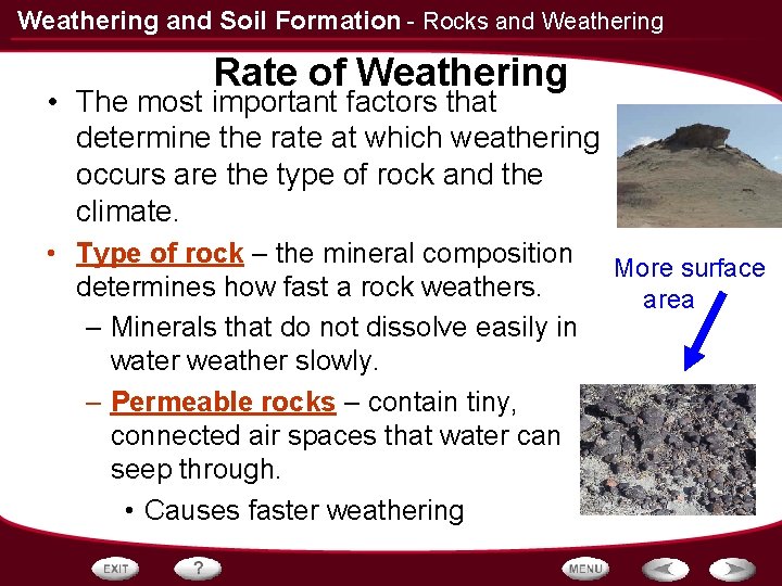 Weathering and Soil Formation - Rocks and Weathering Rate of Weathering • The most