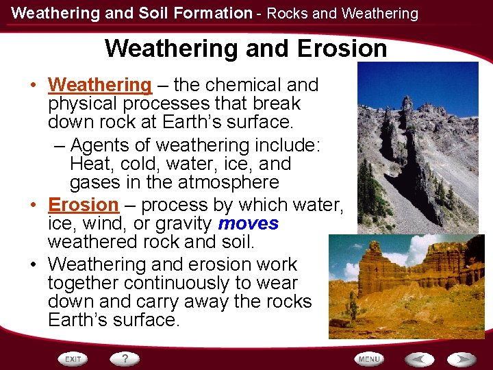 Weathering and Soil Formation - Rocks and Weathering and Erosion • Weathering – the