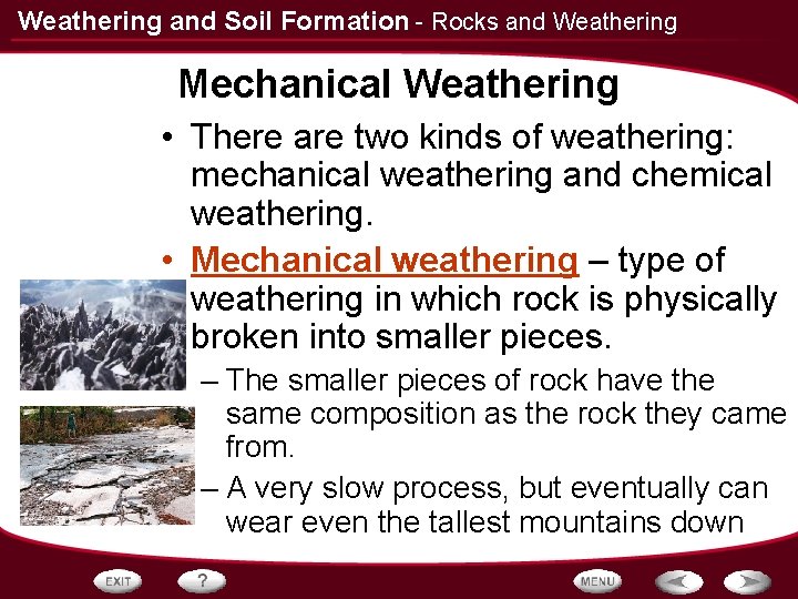 Weathering and Soil Formation - Rocks and Weathering Mechanical Weathering • There are two