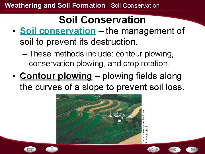 Weathering and Soil Formation - Soil Conservation • Soil conservation – the management of