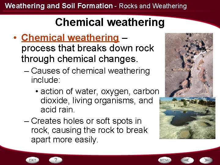 Weathering and Soil Formation - Rocks and Weathering Chemical weathering • Chemical weathering –