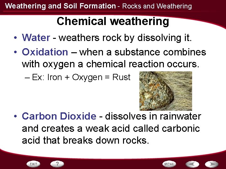 Weathering and Soil Formation - Rocks and Weathering Chemical weathering • Water - weathers