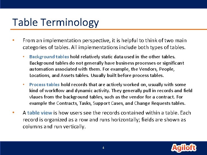 Table Terminology • From an implementation perspective, it is helpful to think of two