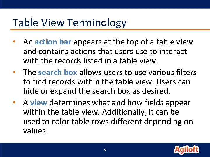 Table View Terminology • An action bar appears at the top of a table