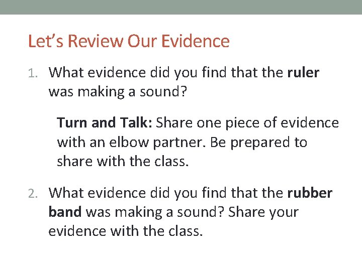 Let’s Review Our Evidence 1. What evidence did you find that the ruler was