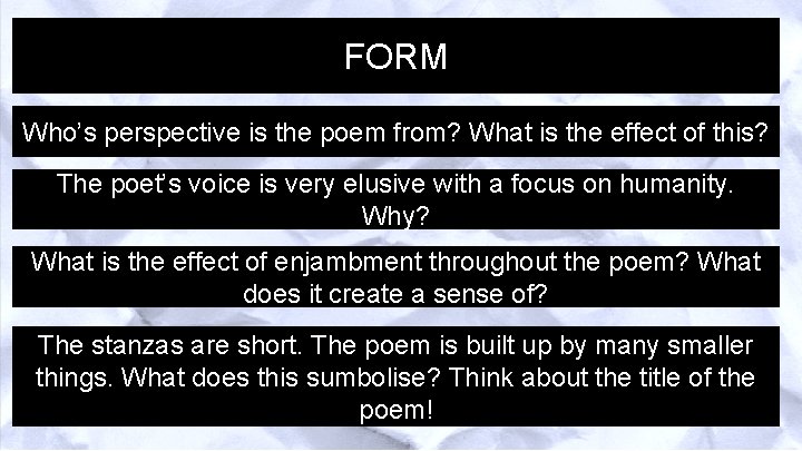 FORM Who’s perspective is the poem from? What is the effect of this? The