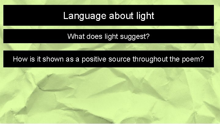 Language about light What does light suggest? How is it shown as a positive