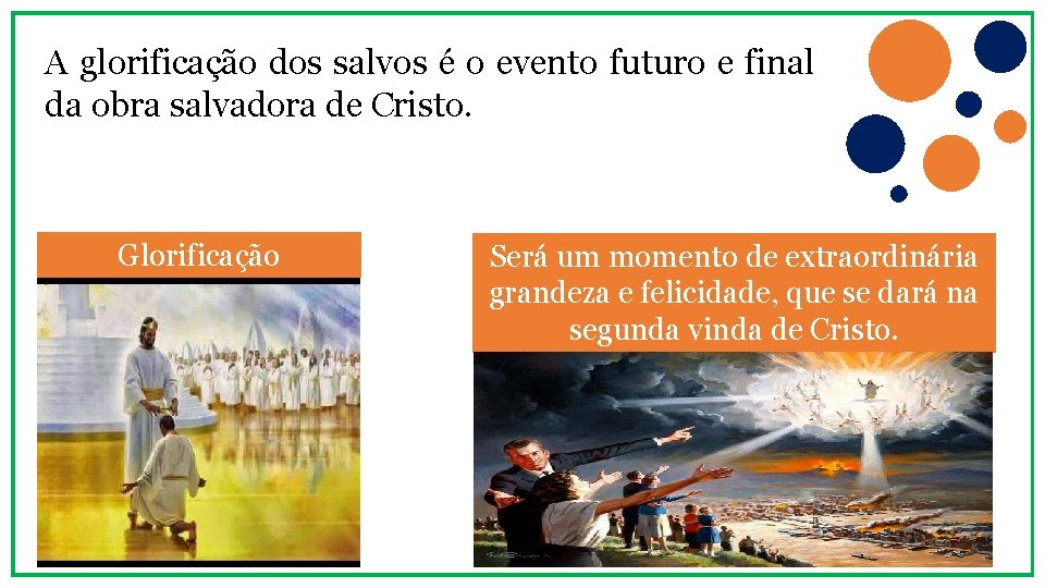 A glorificação dos salvos é o evento futuro e final da obra salvadora de