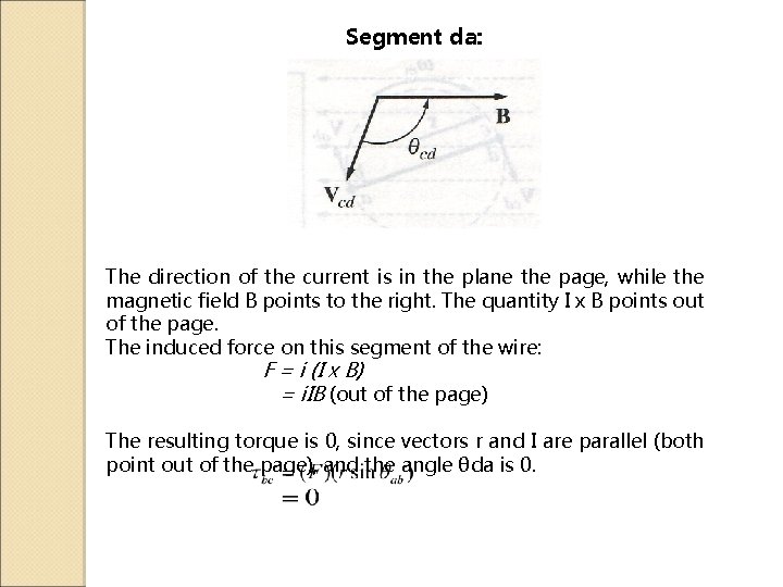Segment da: The direction of the current is in the plane the page, while