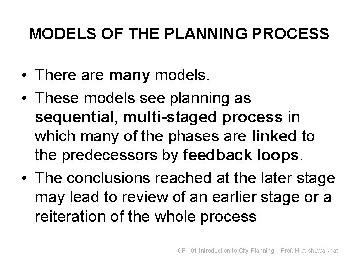 MODELS OF THE PLANNING PROCESS • There are many models. • These models see MODELS OF THE PLANNING PROCESS • There are many models. • These models see
