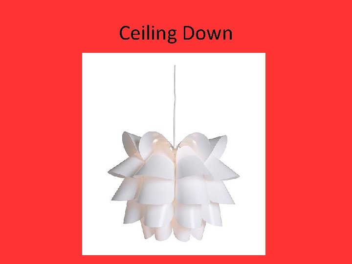 Ceiling Down 