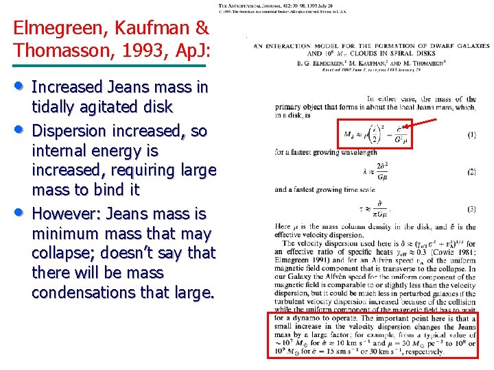 Elmegreen, Kaufman & Thomasson, 1993, Ap. J: • • • Increased Jeans mass in
