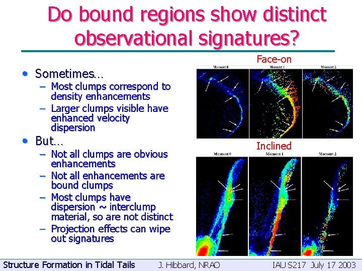 Do bound regions show distinct observational signatures? Face-on • Sometimes… – Most clumps correspond