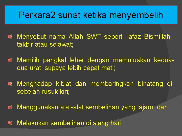 Perkara 2 sunat ketika menyembelih Menyebut nama Allah SWT seperti lafaz Bismillah, takbir atau