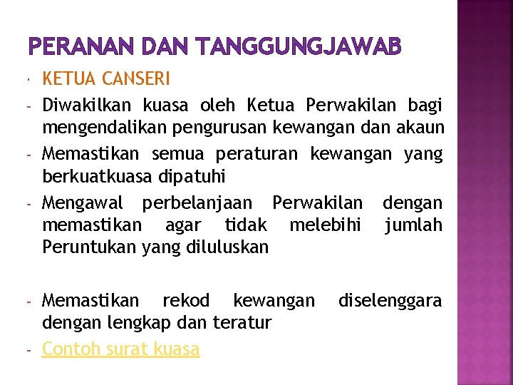 PERANAN DAN TANGGUNGJAWAB - - KETUA CANSERI Diwakilkan kuasa oleh Ketua Perwakilan bagi mengendalikan