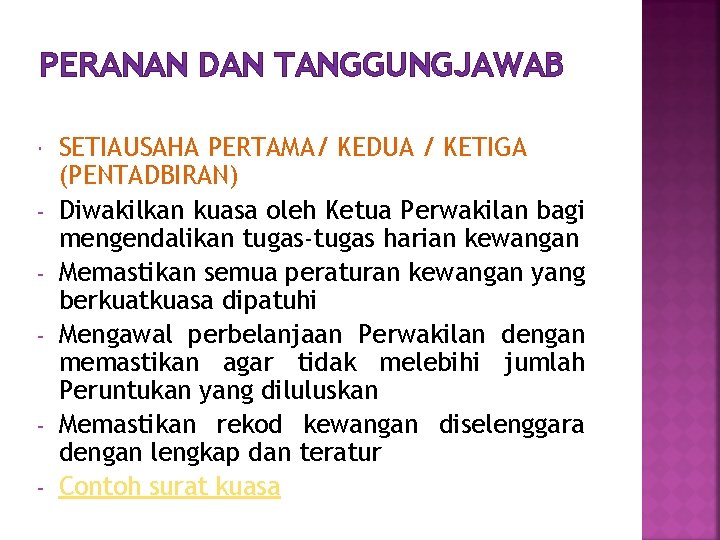 PERANAN DAN TANGGUNGJAWAB - - SETIAUSAHA PERTAMA/ KEDUA / KETIGA (PENTADBIRAN) Diwakilkan kuasa oleh