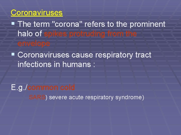 Coronaviruses § The term "corona" refers to the prominent halo of spikes protruding from