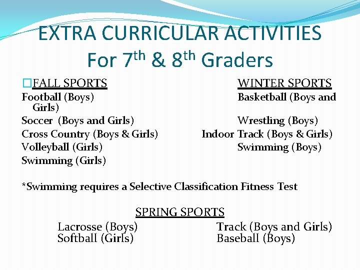 EXTRA CURRICULAR ACTIVITIES For 7 th & 8 th Graders �FALL SPORTS Football (Boys)