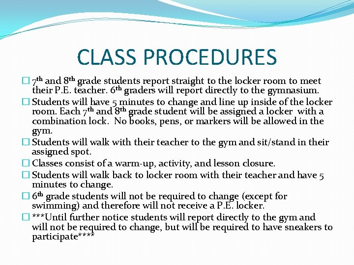 CLASS PROCEDURES � 7 th and 8 th grade students report straight to the