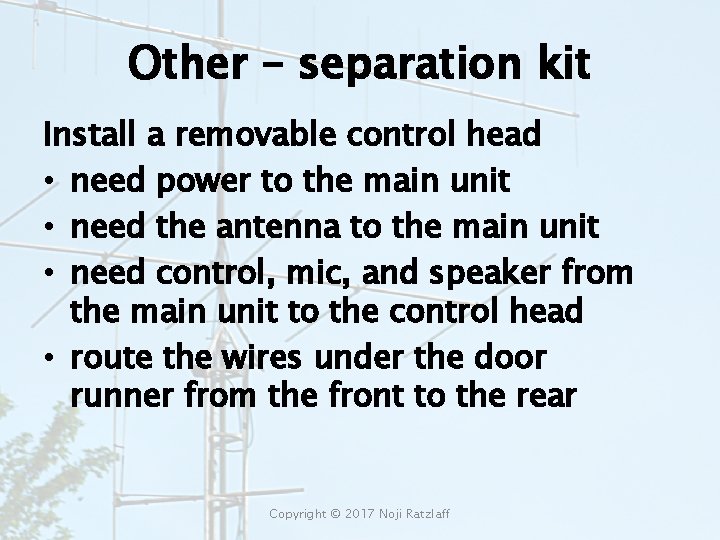 Other – separation kit Install a removable control head • need power to the