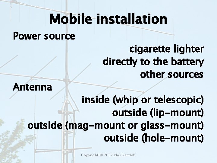 Mobile installation Power source Antenna cigarette lighter directly to the battery other sources inside