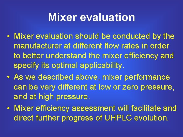 Mixer evaluation • Mixer evaluation should be conducted by the manufacturer at different flow