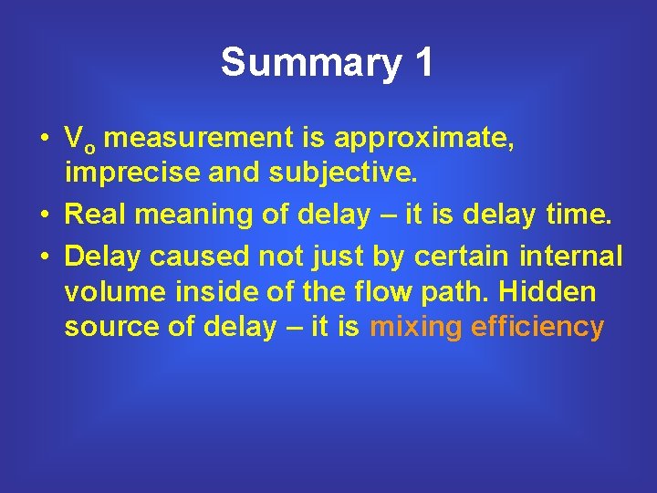 Summary 1 • Vo measurement is approximate, imprecise and subjective. • Real meaning of