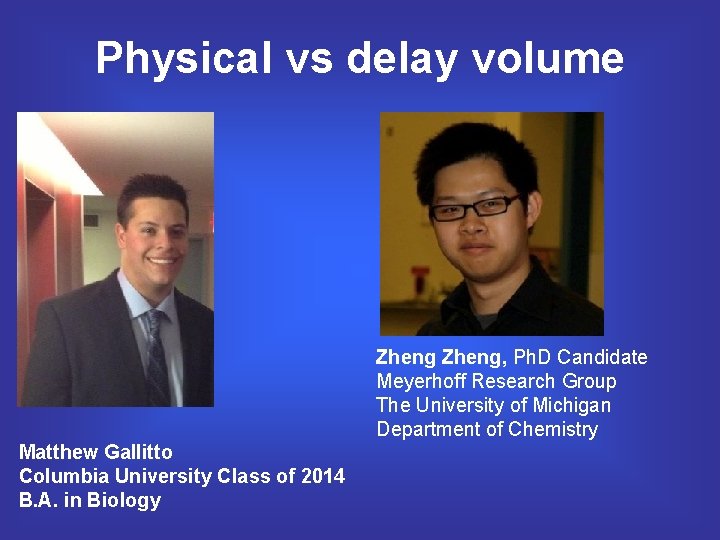 Physical vs delay volume Zheng, Ph. D Candidate Meyerhoff Research Group The University of