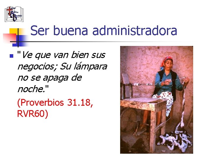 Ser buena administradora n "Ve que van bien sus negocios; Su lámpara no se