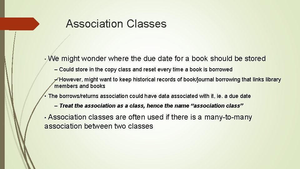 Association Classes • We might wonder where the due date for a book should
