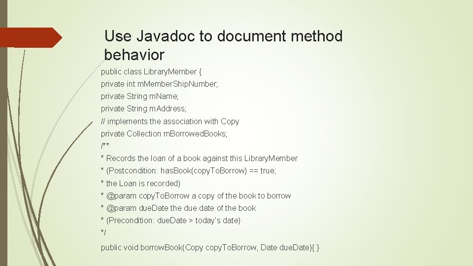 Use Javadoc to document method behavior public class Library. Member { private int m.