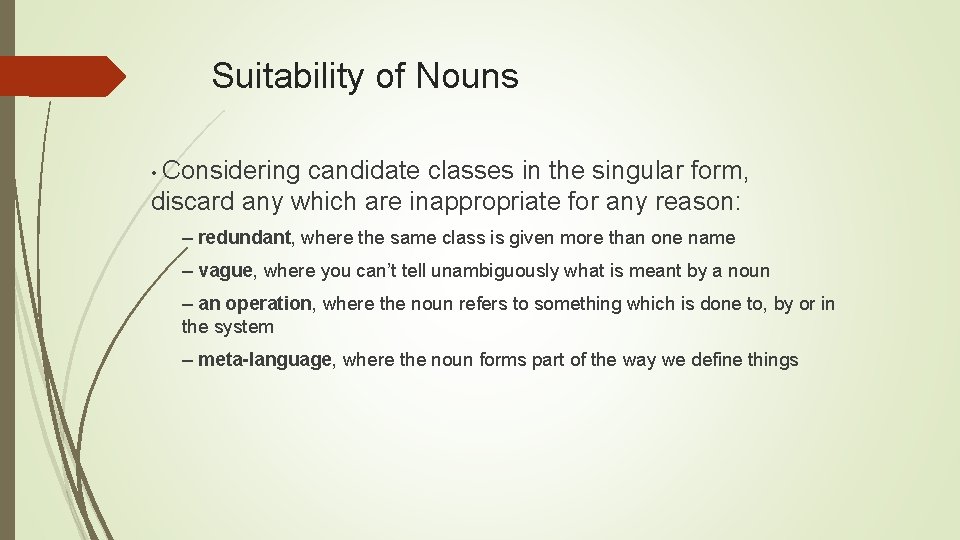 Suitability of Nouns • Considering candidate classes in the singular form, discard any which