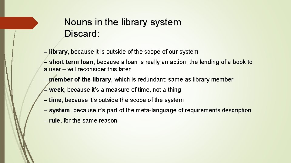 Nouns in the library system Discard: – library, because it is outside of the