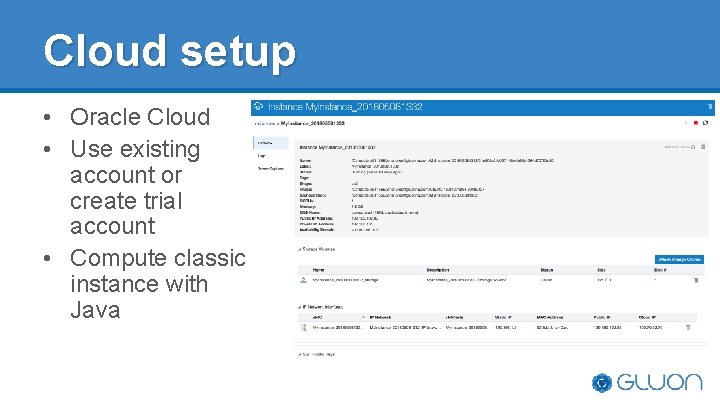 Cloud setup • Oracle Cloud • Use existing account or create trial account • Cloud setup • Oracle Cloud • Use existing account or create trial account •
