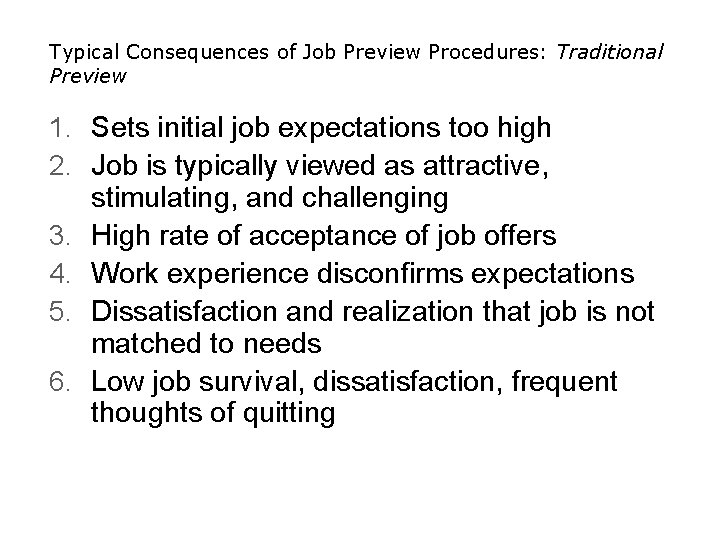 Typical Consequences of Job Preview Procedures: Traditional Preview 1. Sets initial job expectations too