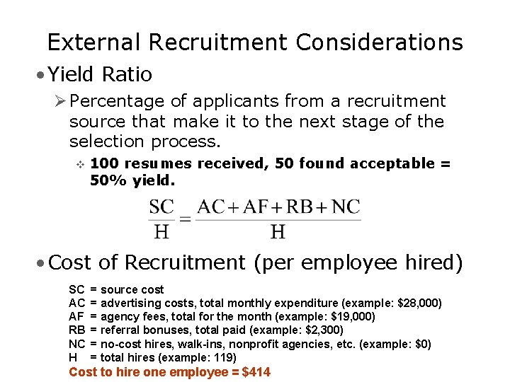 External Recruitment Considerations • Yield Ratio Ø Percentage of applicants from a recruitment source