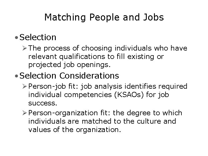 Matching People and Jobs • Selection Ø The process of choosing individuals who have