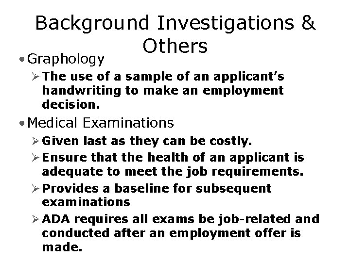 Background Investigations & Others • Graphology Ø The use of a sample of an